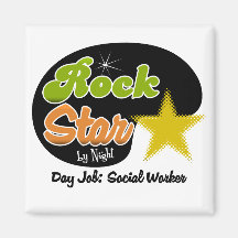 Rock Star By Night - Day Job Social Worker Refrigerator Magnet