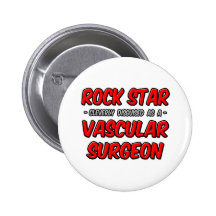 Rock Star ... Vascular Surgeon Pinback Button