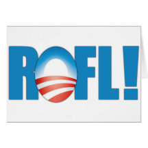 ROFL Anti Obama Greeting Card