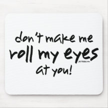 Roll My Eyes Mousemat