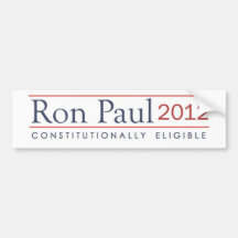 Ron Paul 2012 Constitutionally Eligible Bumper Stickers