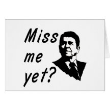 Ronald Reagan - Miss Me Yet? Card