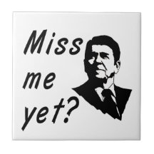 Ronald Reagan - Miss Me Yet? Ceramic Tiles
