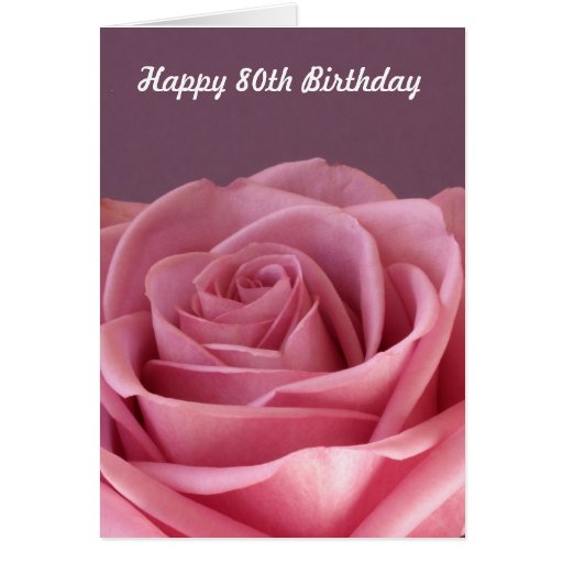 Rose 80th Birthday Card