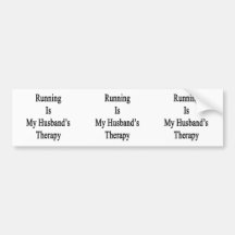 Running Is My Husband's Therapy Bumper Sticker