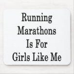 Running Marathons Is For Girls Like Me Mousepads