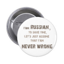 Russians never wrong! pinback button