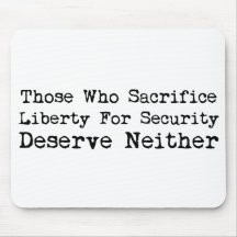 Sacrifice Liberty for Security Mousepad