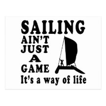 Sailing Ain't Just A Game It's A Way Of Life Postcard