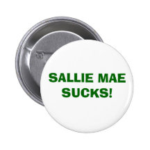 SALLIE MAE SUCKS! BUTTONS