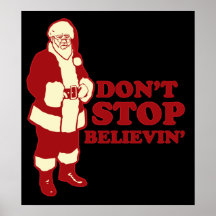Santa Don't Stop Believin Poster