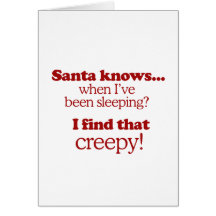 Santa knows when I've been sleeping. I find that c Card