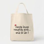 Santa Loves Naughty Girls And So Do I Canvas Bags