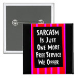 SARCASM JUST ONE MORE FREE SERVICE OFFER laughs Pin