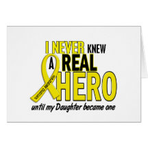 Sarcoma NEVER KNEW A HERO 2 Daughter Greeting Cards