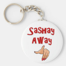 Sashay Away Keychains