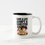 Save A Life Adopt A Shelter Animal Coffee Mug
