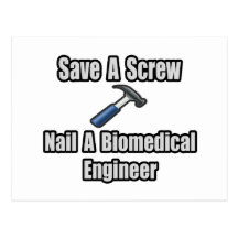 Save a Screw, Nail a Biomedical Engineer Post Card