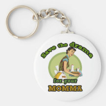 Save the Drama for your MOMMA Key Chain