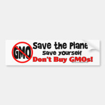Save the PLanet, Save Yourself: Don't Buy GMOs! Bumper Sticker