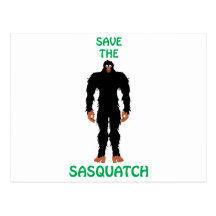 SAVE THE SASQUATCH POST CARD