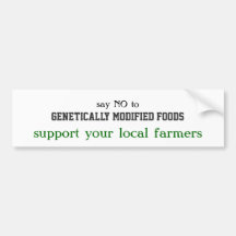 say NO to, Genetically Modified Foods, support ... Bumper Sticker