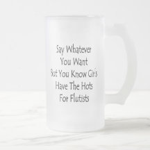 Say Whatever You Want But You Girls Have The Hots Mug