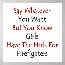 Say Whatever You Want But You Know Girls Have The Posters