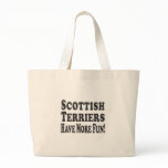 Scottish Terriers Have More Fun! bags