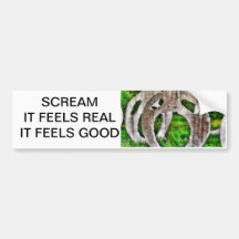 Scream It Feels Real It Feels Good Bumper Sticker