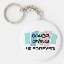 Scuba Diving Is Forever Keychain