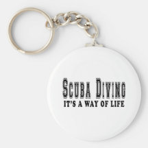 Scuba Diving It's way of life Key Chain