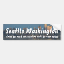 Seattle: closed for road construction bumper sticker
