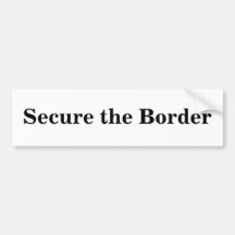 Secure the Border Bumper Stickers