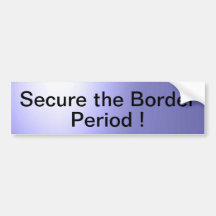 Secure the Border Bumper Stickers