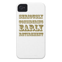 Seriously Considering Early Retirement products iPhone 4 Cases