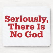 Seriously, There Is No God Mouse Pad