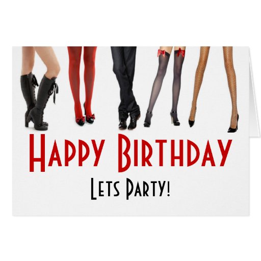 Sexy legs Happy Birthday, Lets Party card