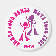 shake your bones move your feet refrigerator magnet