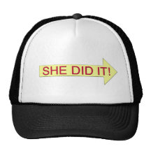 She Did It (right arrow) Hat