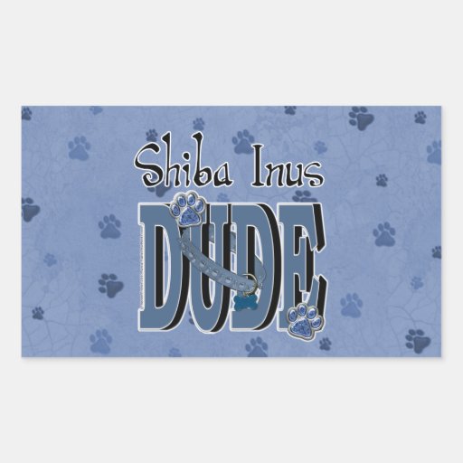 Shiba Inus DUDE Rectangular Sticker