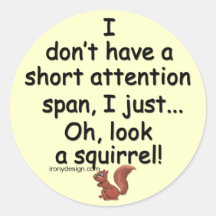Short Attention Span Squirrel Round Stickers