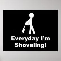 Shoveling Everyday Posters
