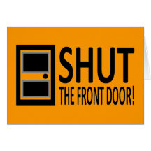 SHUT The Front Door! Cards
