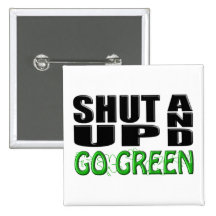 SHUT UP AND GO GREEN (Shamrocks) Button