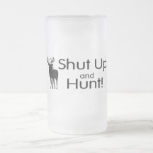 Shut Up and Hunt Mug