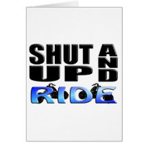 SHUT UP AND RIDE CARDS