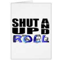 SHUT UP AND ROLL (Dice) Greeting Card
