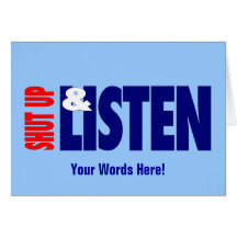 Shut Up & Listen Card