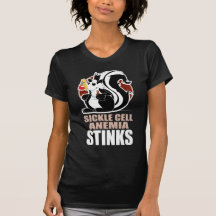 Sickle Cell Anaemia Stinks Tee Shirts